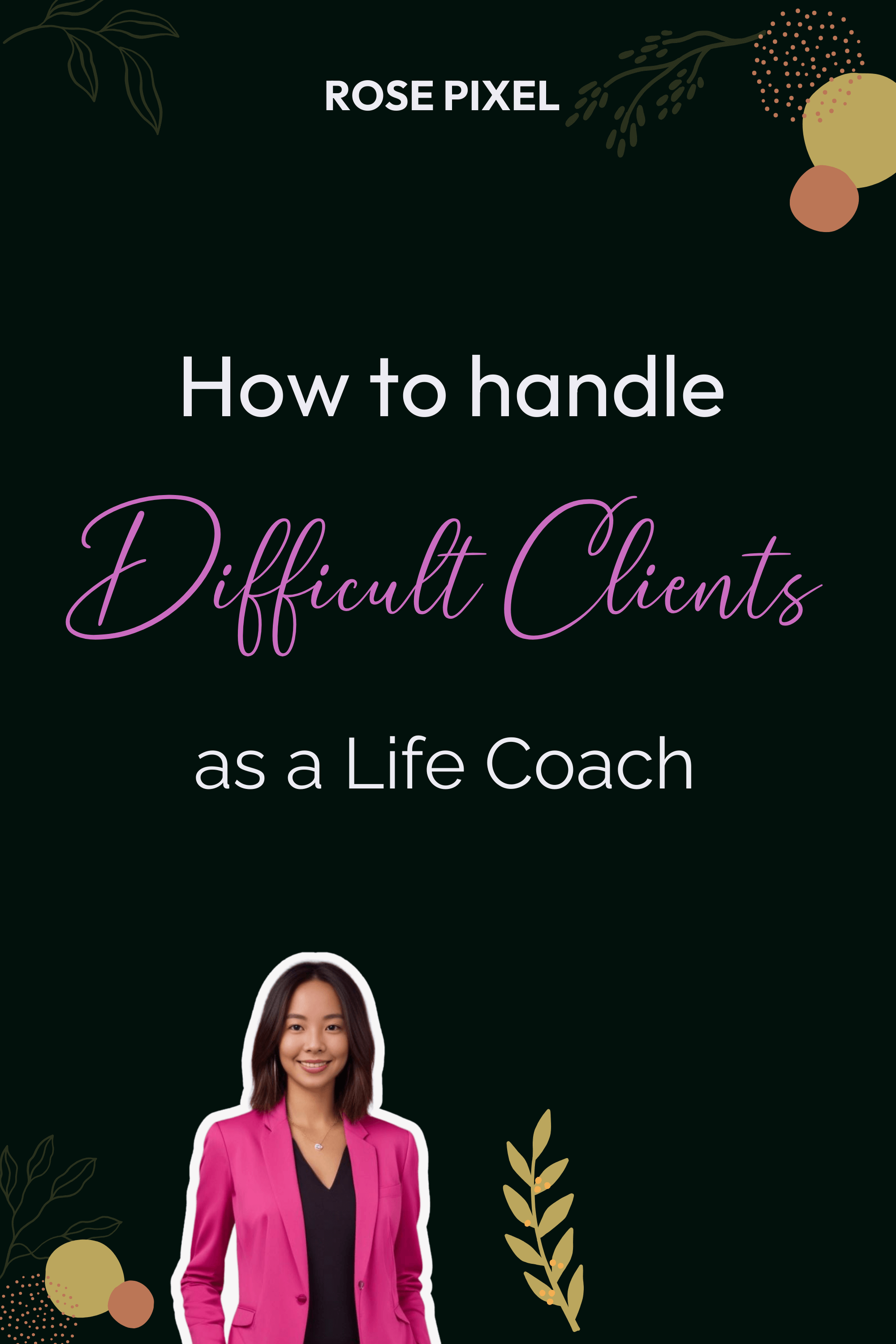 How to Handle Difficult Clients as a Life Coach